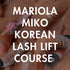 Mariola Miko's Korean Lash Lift Course
